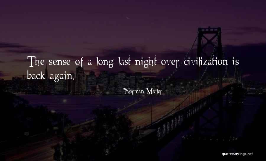 Civilization Is Quotes By Norman Mailer Civilization Is Quotes By Norman Mailer