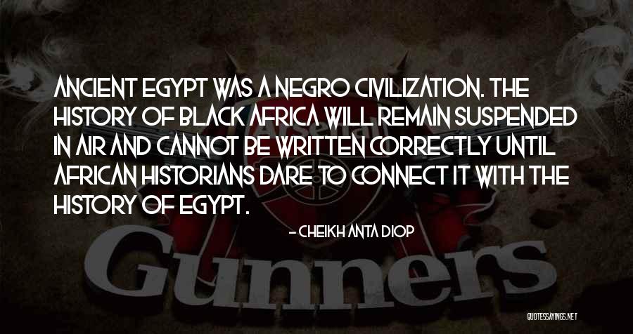 Civilization Of Africa Quotes By Cheikh Anta Diop