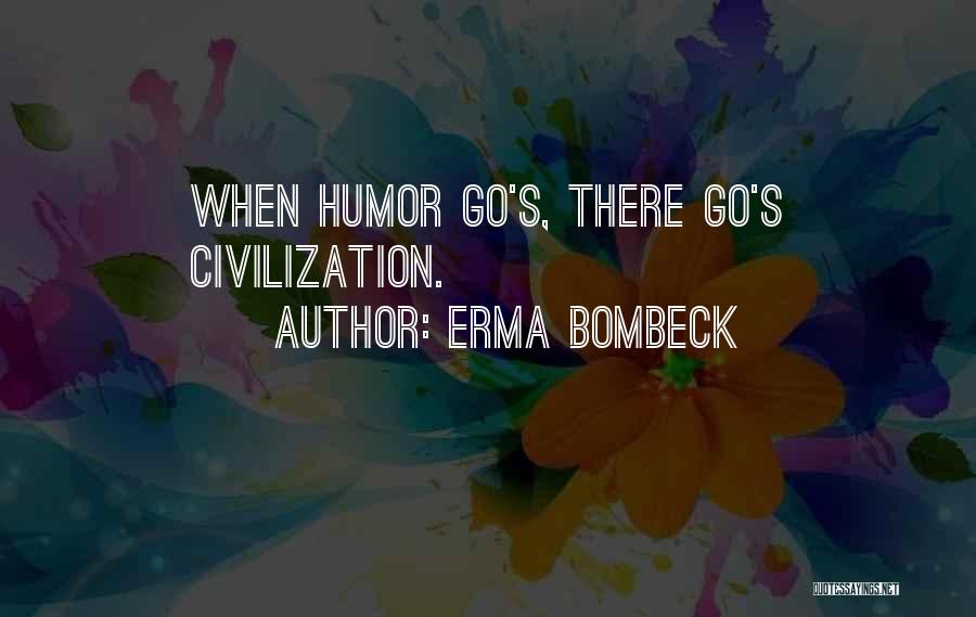 Civilization Quotes By Erma Bombeck