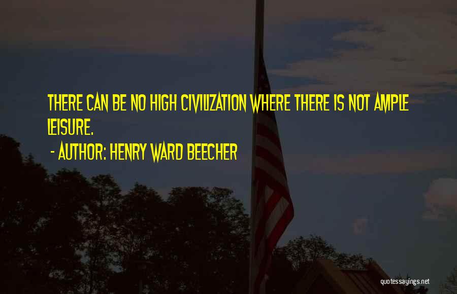 Civilization Quotes By Henry Ward Beecher