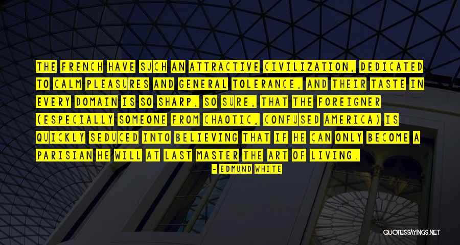 Civilization That Quotes By Edmund White Civilization That Quotes By Edmund White