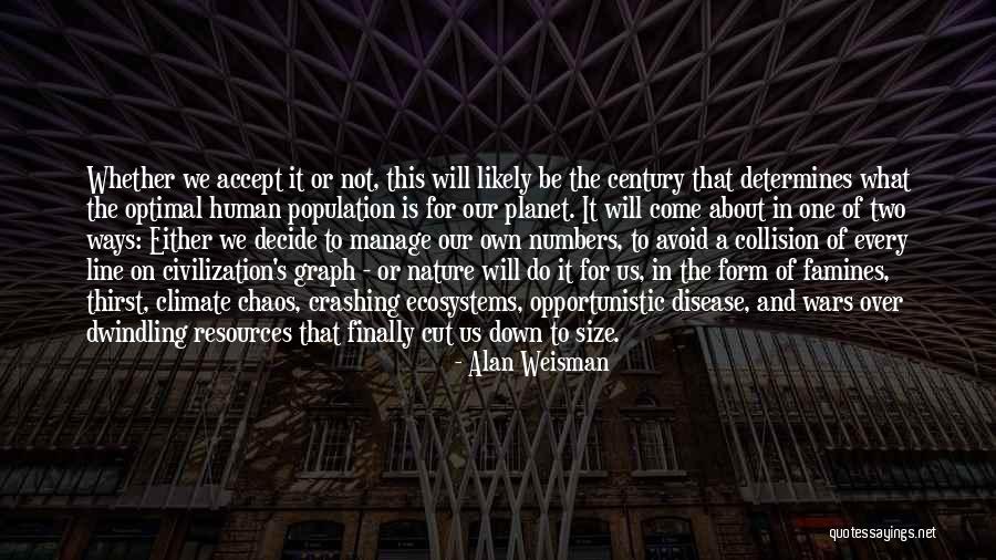 Civilization Vs Nature Quotes By Alan Weisman Civilization Vs Nature Quotes By Alan Weisman