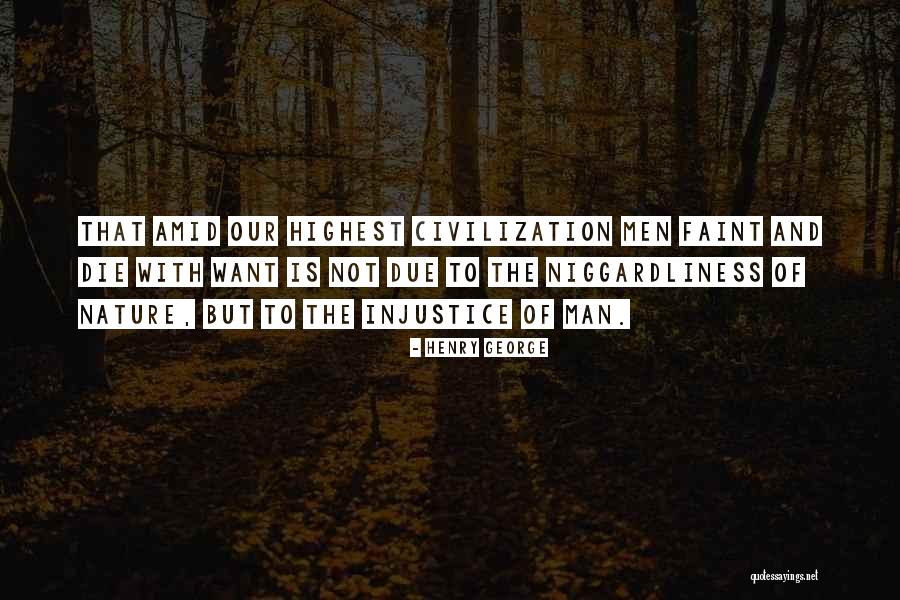 Civilization Vs Nature Quotes By Henry George Civilization Vs Nature Quotes By Henry George