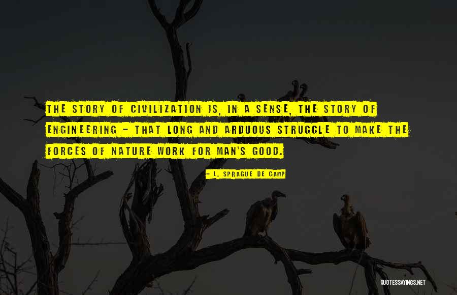 Civilization Vs Nature Quotes By L. Sprague De Camp Civilization Vs Nature Quotes By L. Sprague De Camp