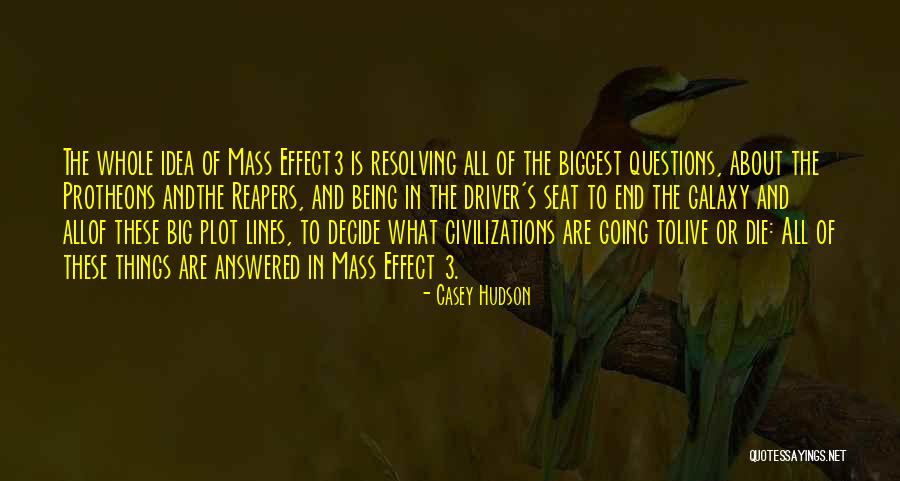 Civilizations 4 Quotes By Casey Hudson