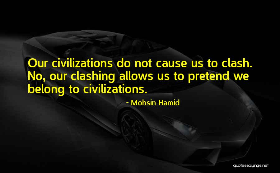 Civilizations Quotes By Mohsin Hamid