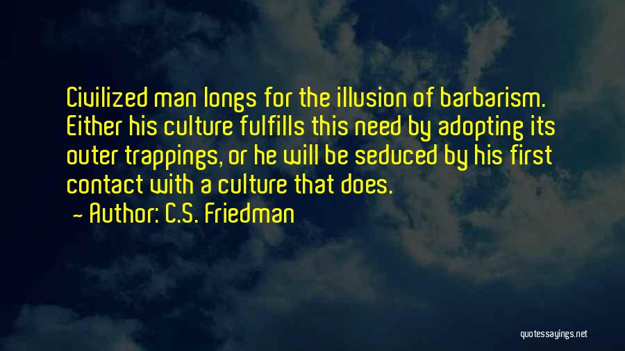 Civilized Culture Quotes By C.S. Friedman