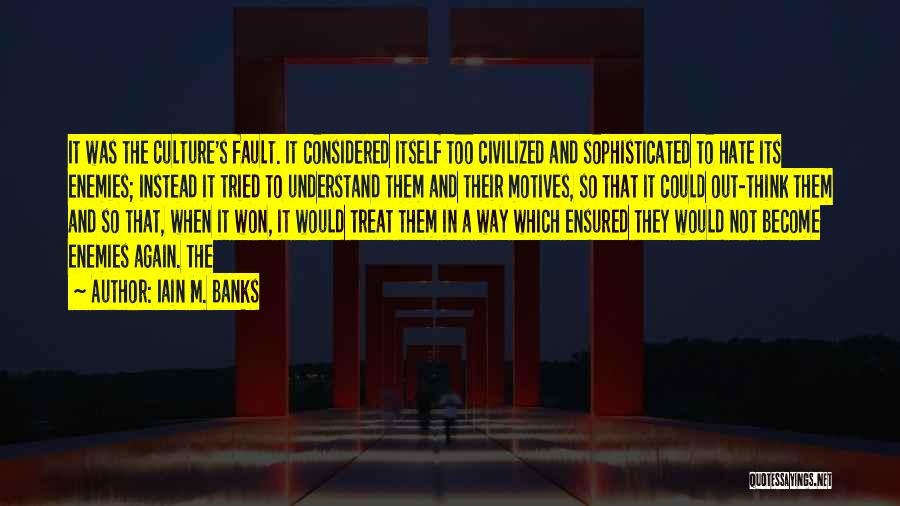 Civilized Culture Quotes By Iain M. Banks