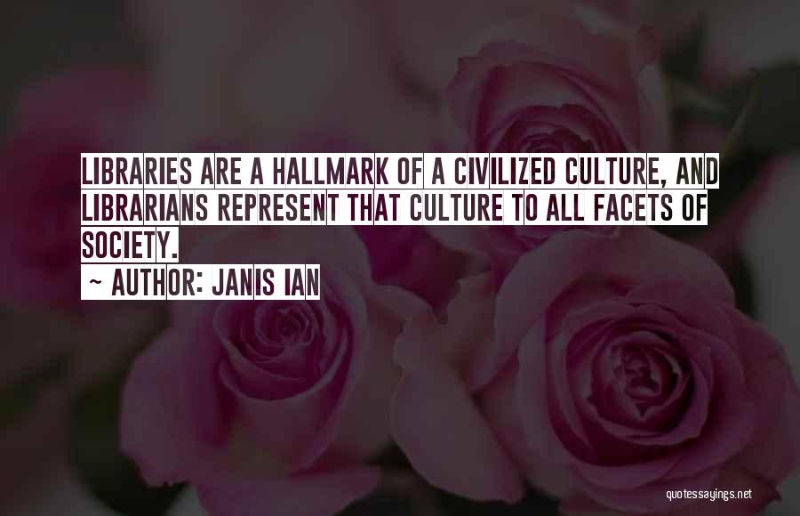 Civilized Culture Quotes By Janis Ian