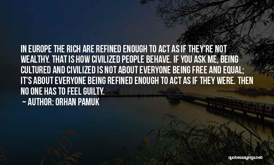 Civilized Culture Quotes By Orhan Pamuk