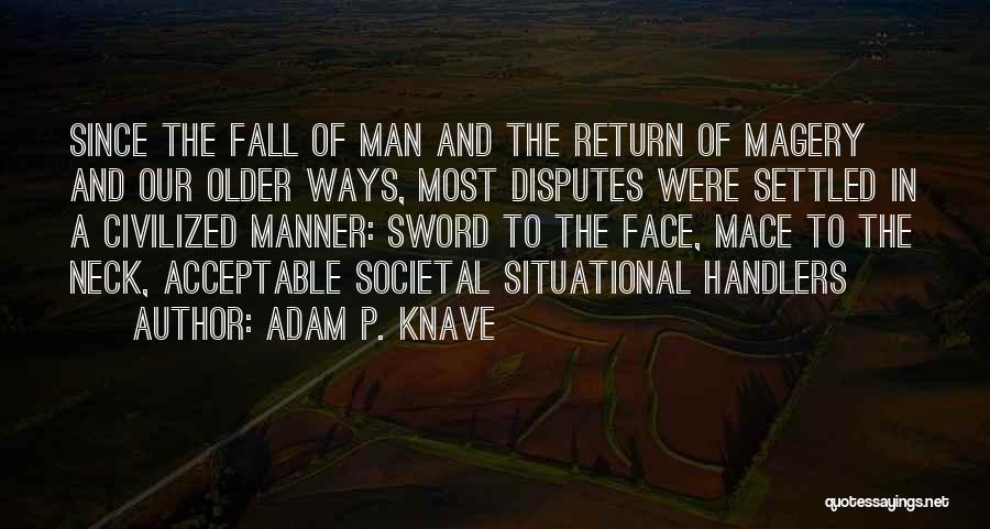 Civilized Man Quotes By Adam P. Knave