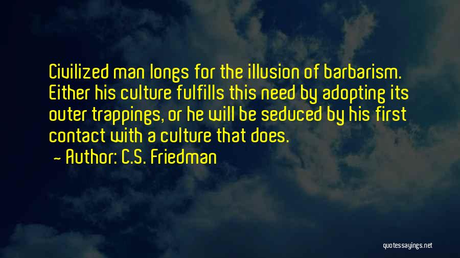 Civilized Man Quotes By C.S. Friedman