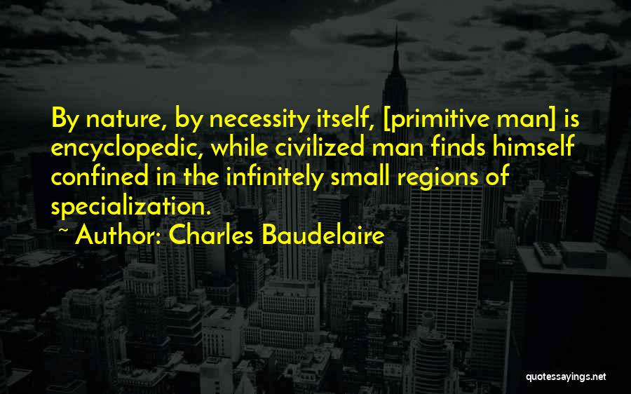 Civilized Man Quotes By Charles Baudelaire