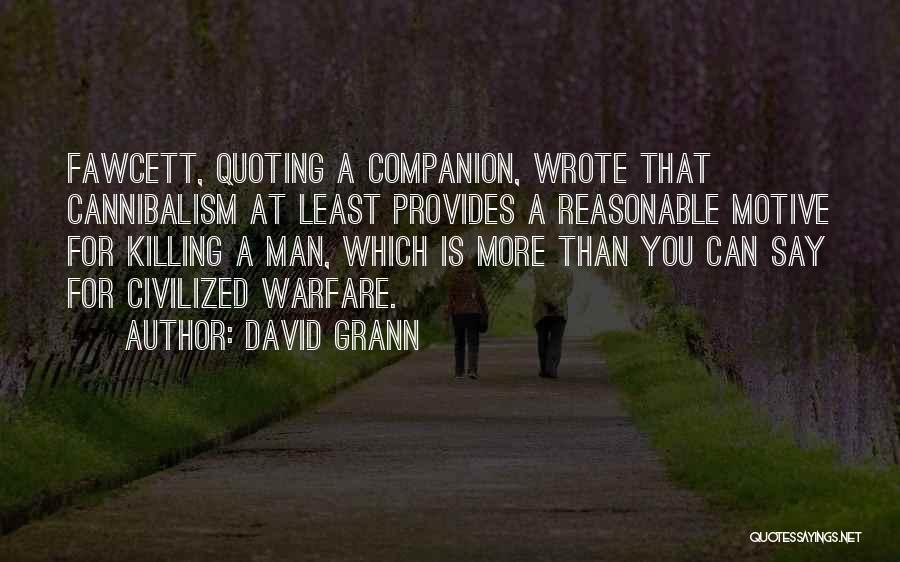 Civilized Man Quotes By David Grann