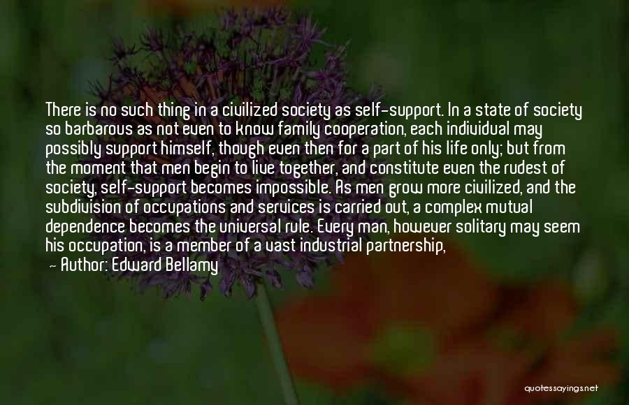 Civilized Man Quotes By Edward Bellamy