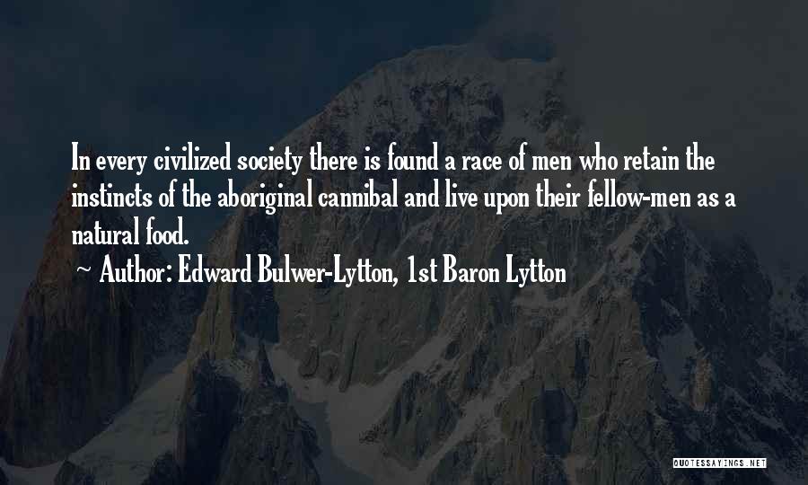 Civilized Man Quotes By Edward Bulwer-Lytton, 1st Baron Lytton