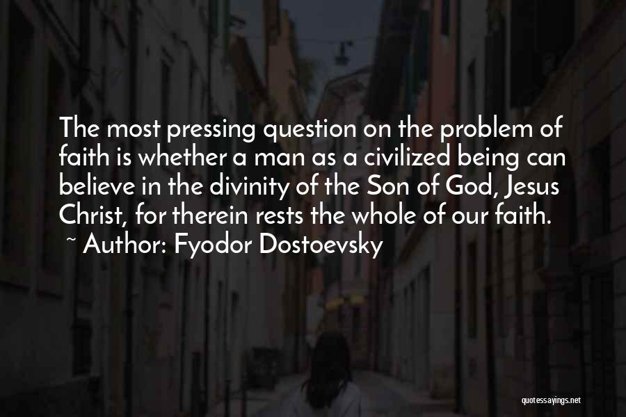 Civilized Man Quotes By Fyodor Dostoevsky