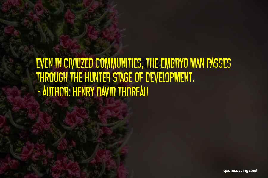 Civilized Man Quotes By Henry David Thoreau