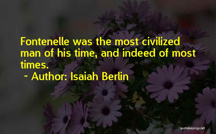 Civilized Man Quotes By Isaiah Berlin