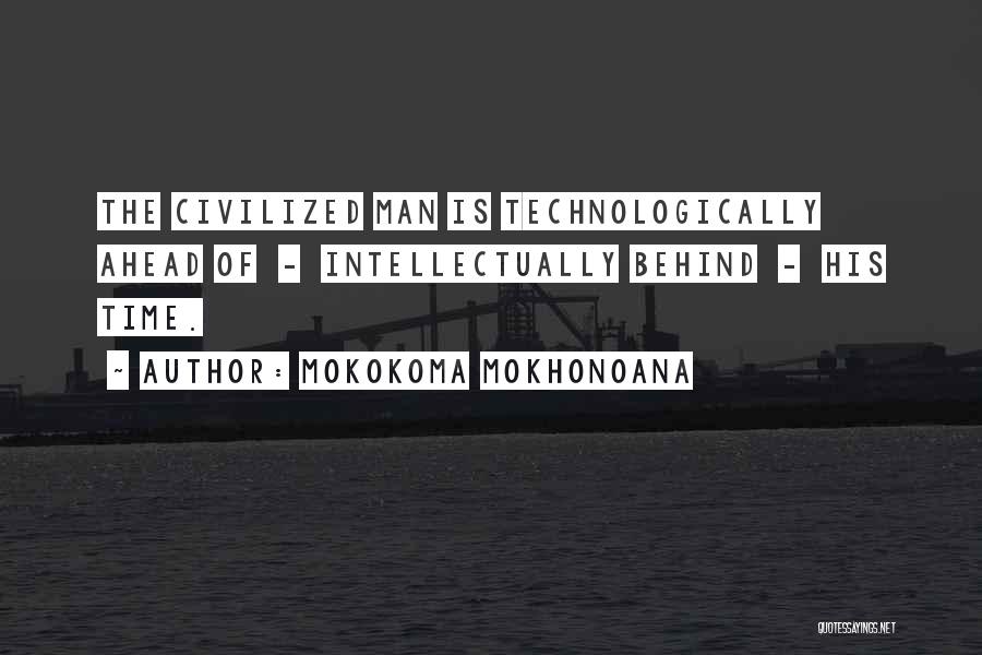 Civilized Man Quotes By Mokokoma Mokhonoana