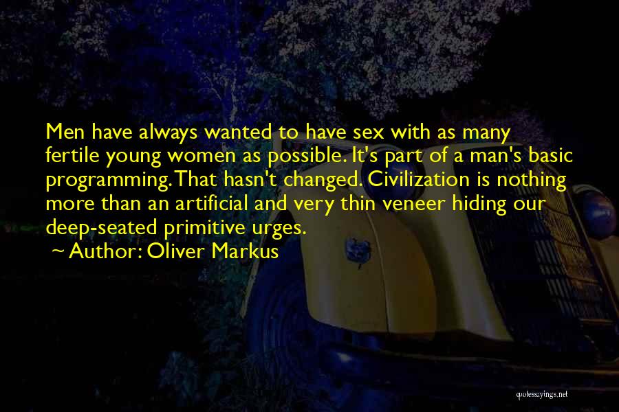 Civilized Man Quotes By Oliver Markus