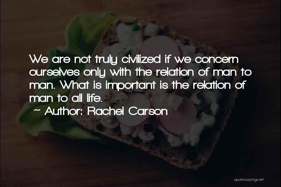 Civilized Man Quotes By Rachel Carson