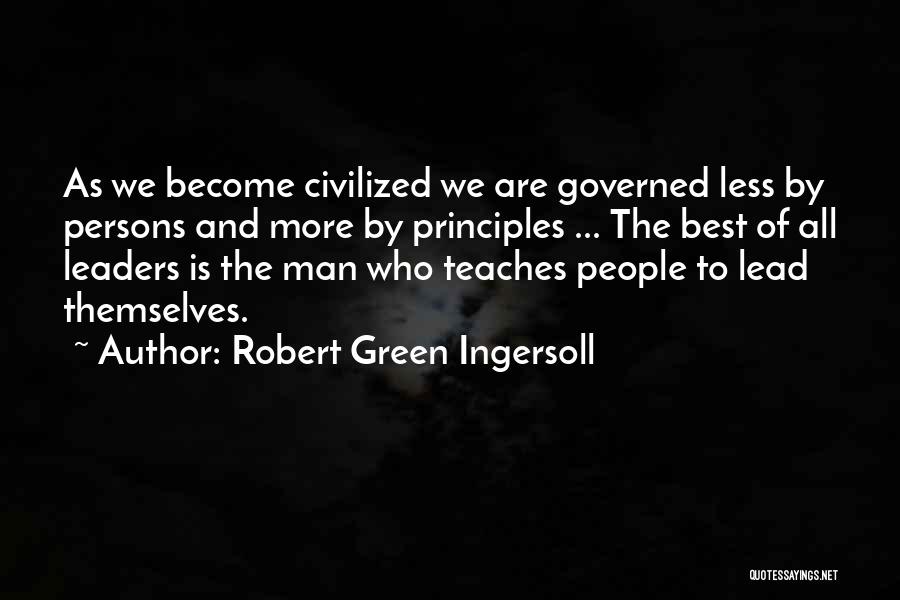 Civilized Man Quotes By Robert Green Ingersoll