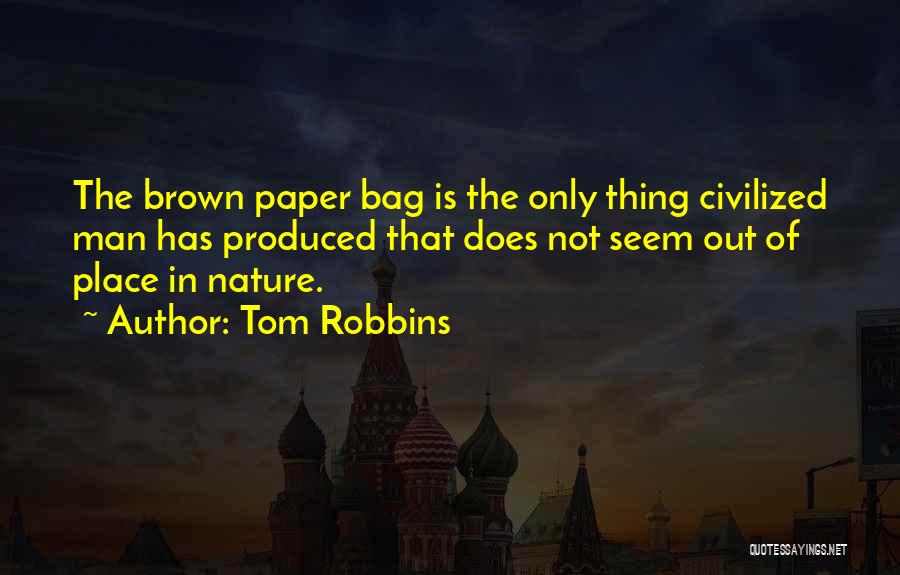 Civilized Man Quotes By Tom Robbins