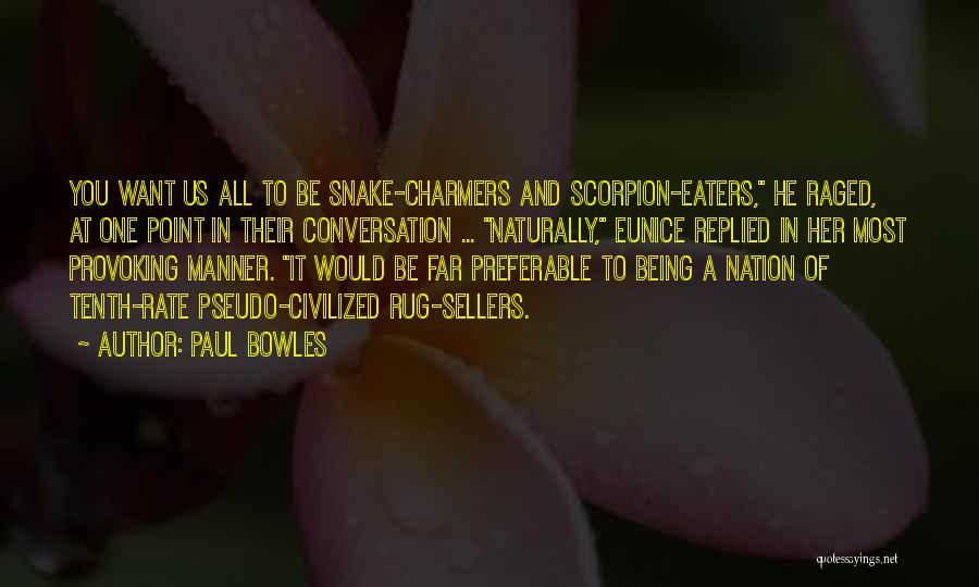 Civilized Manner Quotes By Paul Bowles