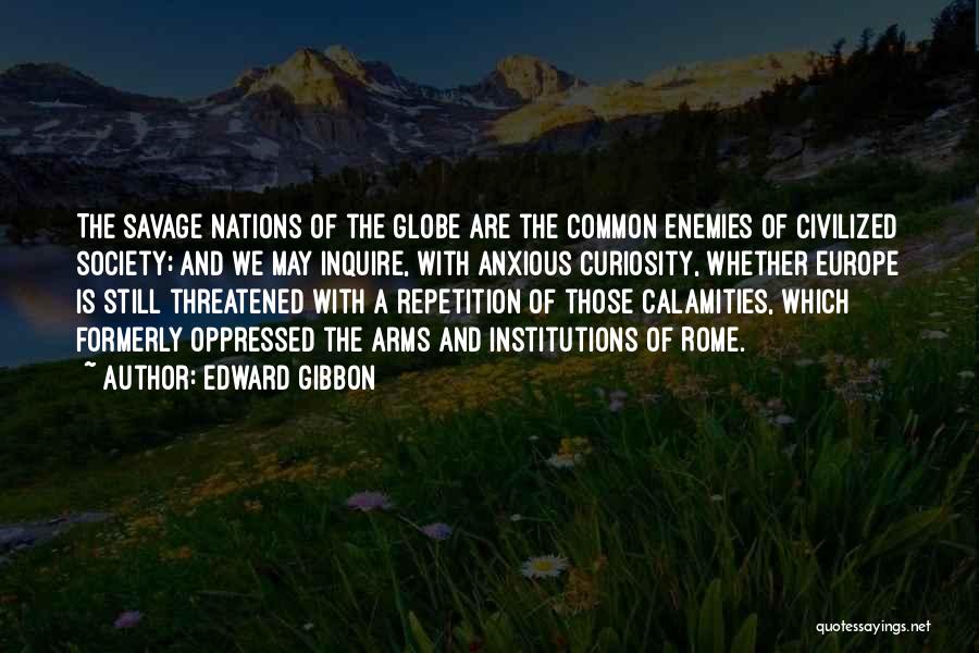 Civilized Savage Quotes By Edward Gibbon