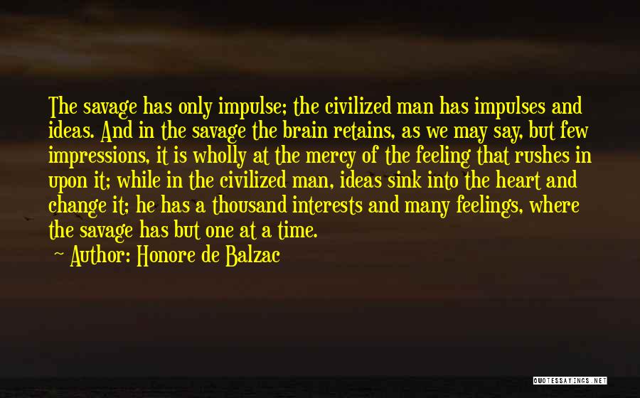 Civilized Savage Quotes By Honore De Balzac