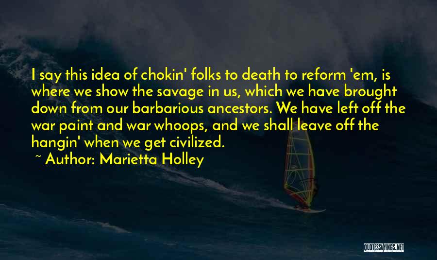 Civilized Savage Quotes By Marietta Holley