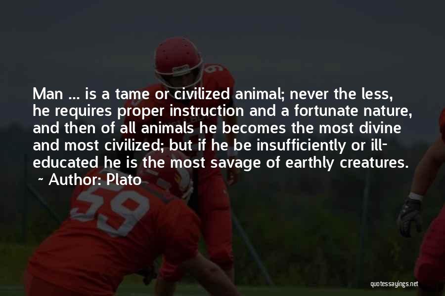 Civilized Savage Quotes By Plato