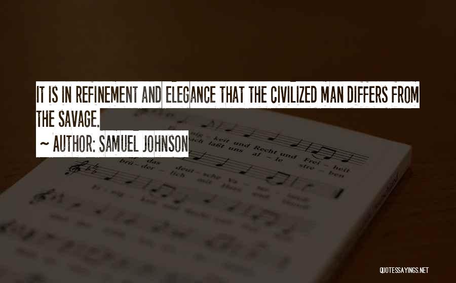 Civilized Savage Quotes By Samuel Johnson