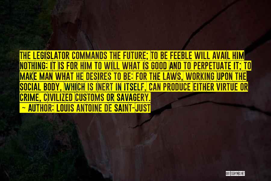 Civilized Vs Savagery Quotes By Louis Antoine De Saint-Just