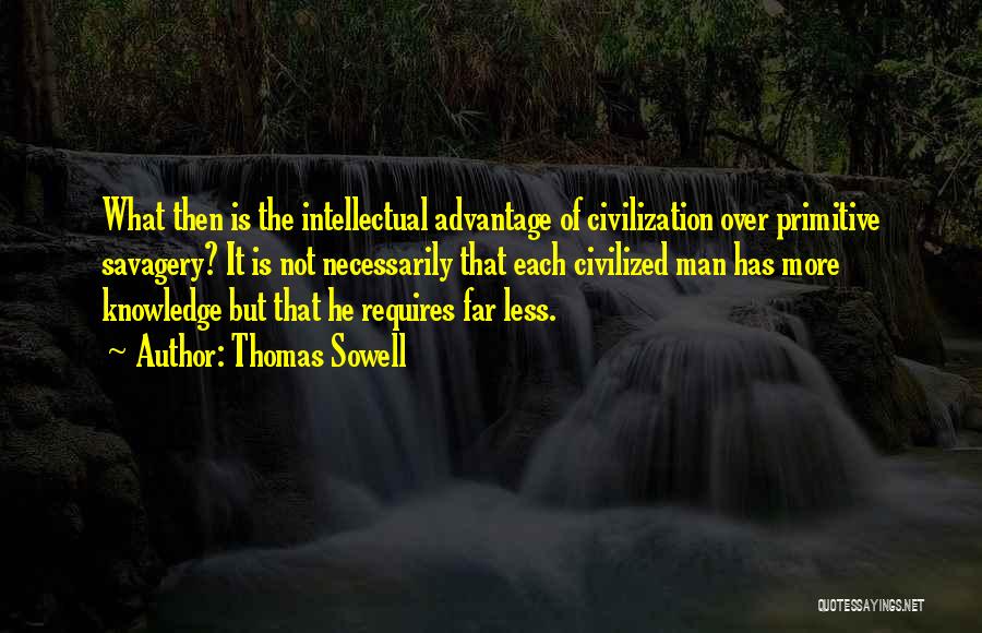 Civilized Vs Savagery Quotes By Thomas Sowell