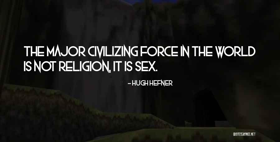 Civilizing Quotes By Hugh Hefner Civilizing Quotes By Hugh Hefner