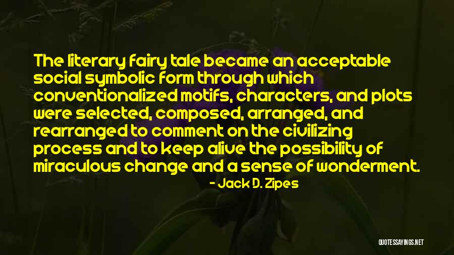 Civilizing Quotes By Jack D. Zipes Civilizing Quotes By Jack D. Zipes