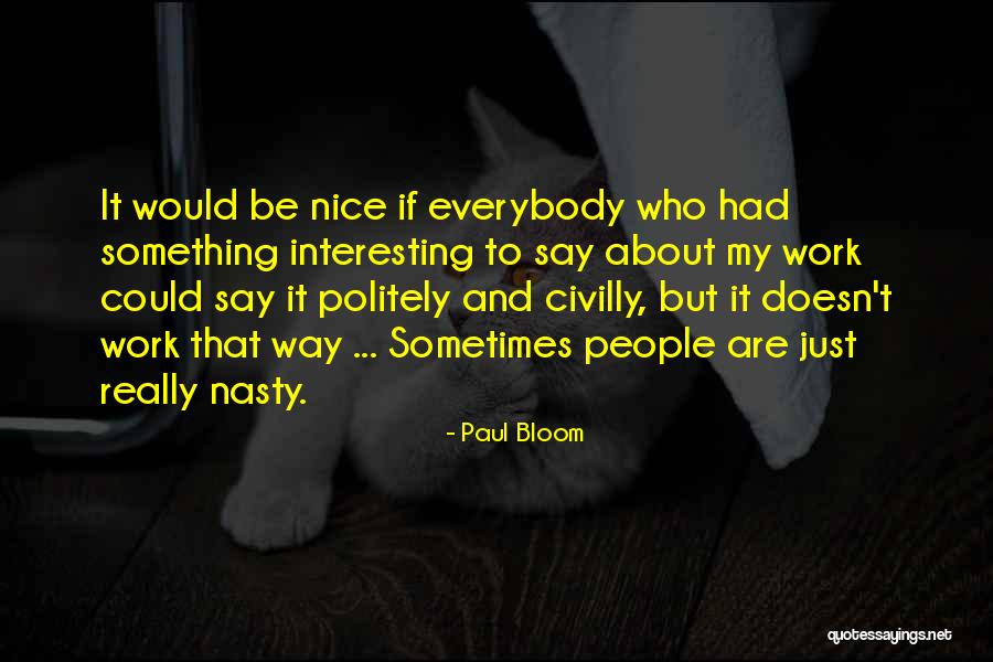 Civilly Quotes By Paul Bloom Civilly Quotes By Paul Bloom