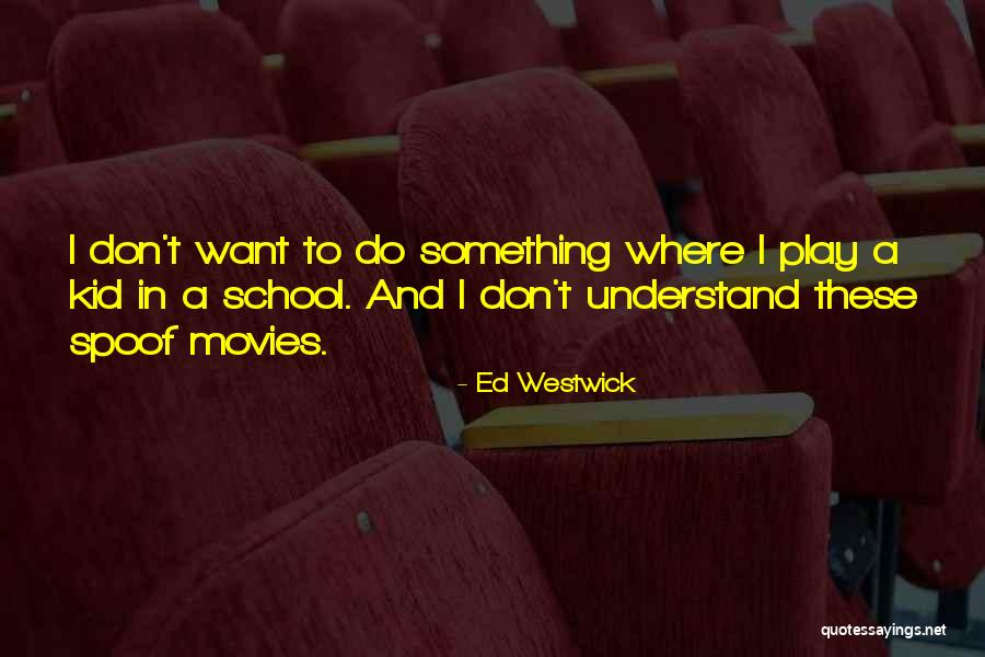 Ckalja I Jaja Quotes By Ed Westwick Ckalja I Jaja Quotes By Ed Westwick