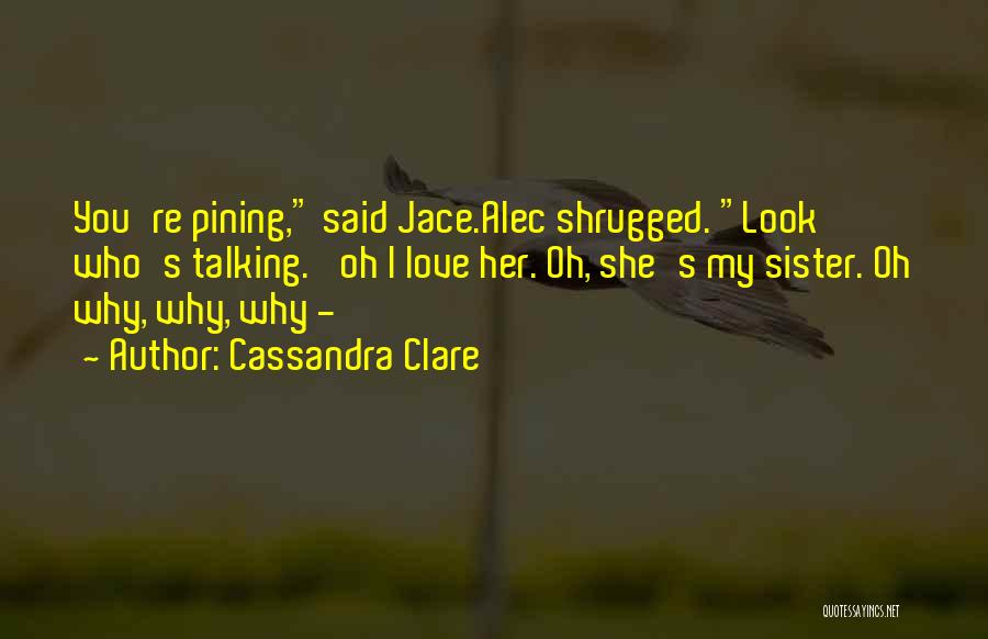 Clace Quotes By Cassandra Clare