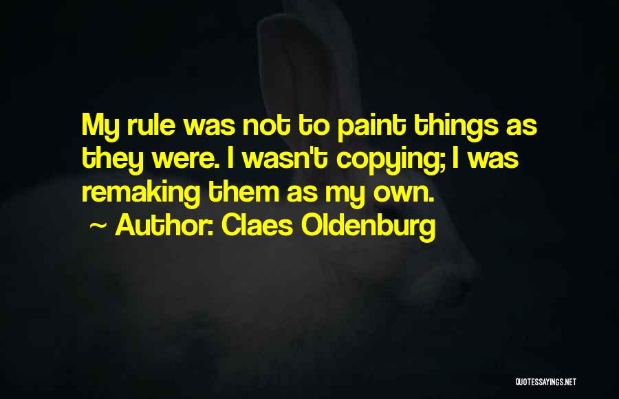 Claes Oldenburg Quotes 1065744