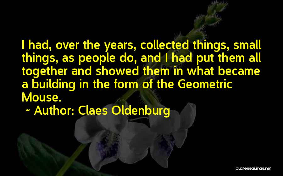 Claes Oldenburg Quotes 1764566