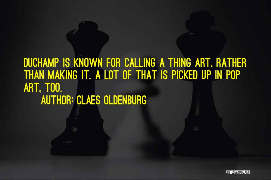 Claes Oldenburg Quotes 1829556