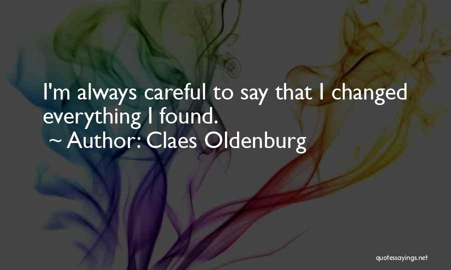 Claes Oldenburg Quotes 1917265