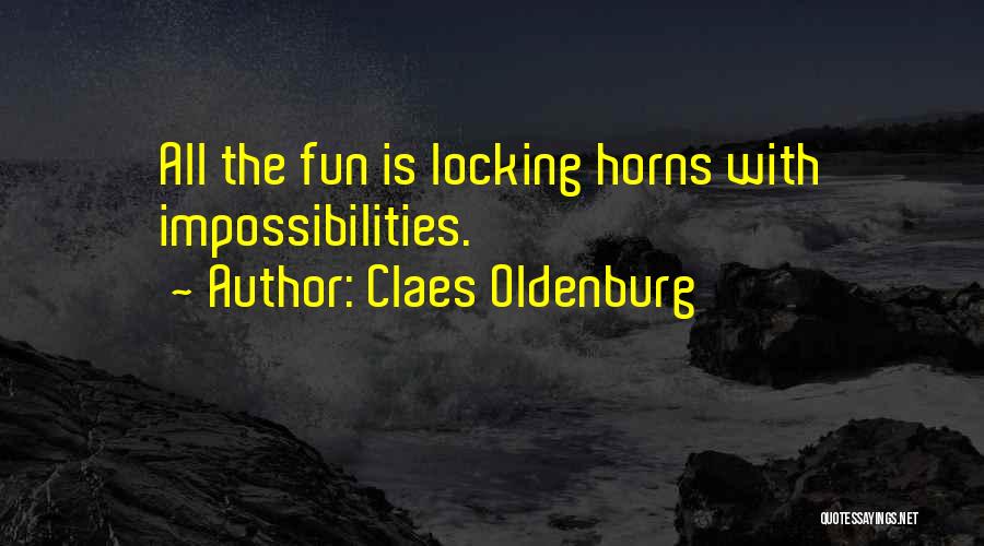 Claes Oldenburg Quotes 217896