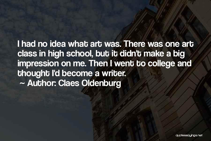 Claes Oldenburg Quotes 2205313