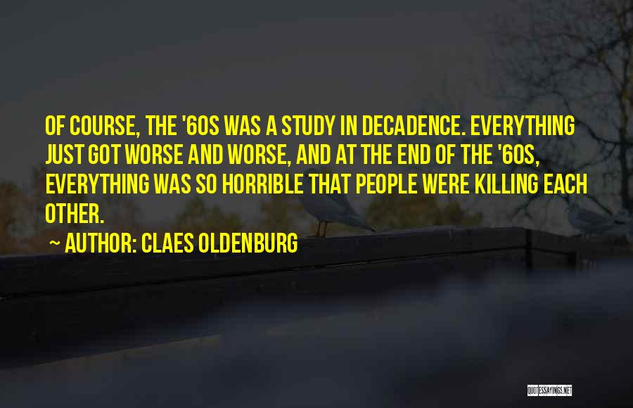 Claes Oldenburg Quotes 381090