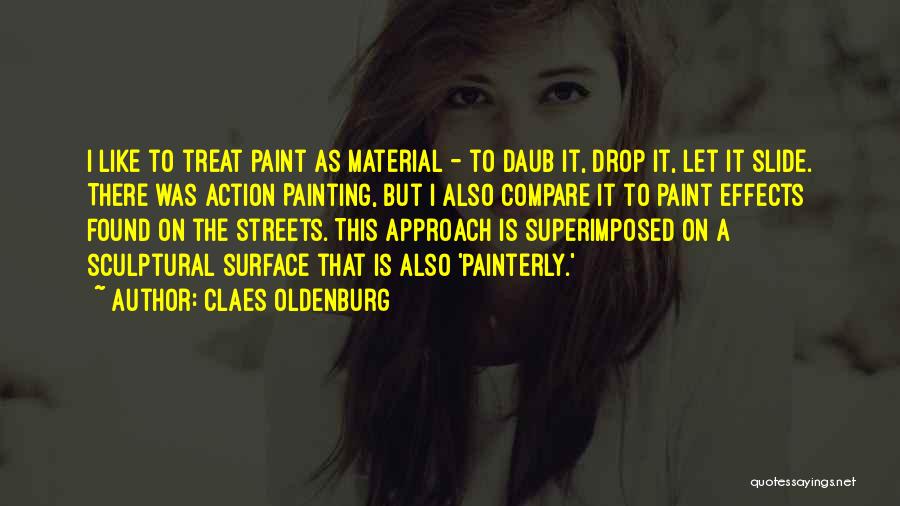 Claes Oldenburg Quotes 428150