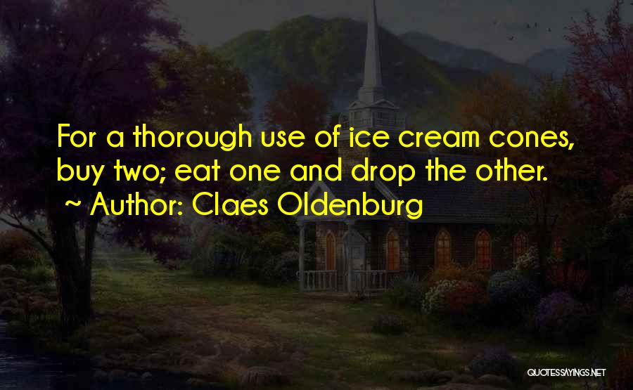 Claes Oldenburg Quotes 633408
